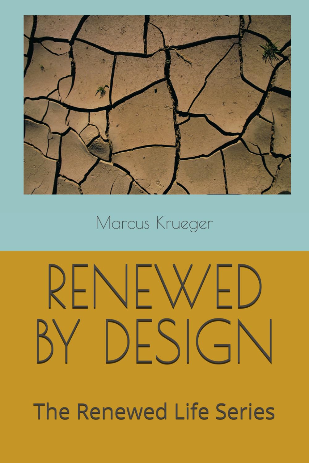 RENEWED BY DESIGN: The Renewed Life Series