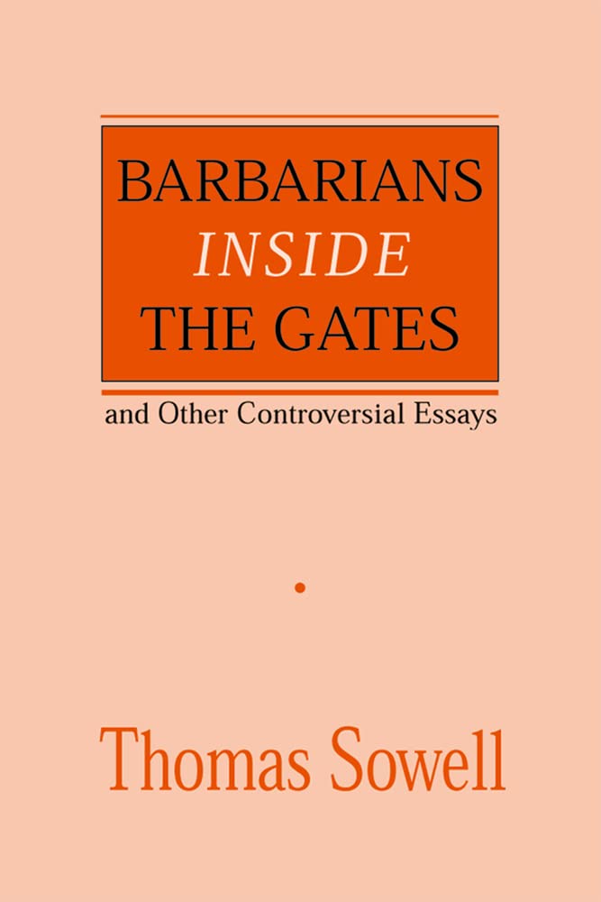 Barbarians inside the Gates and Other Controversial Essays (Hoover Institution Press Publication)