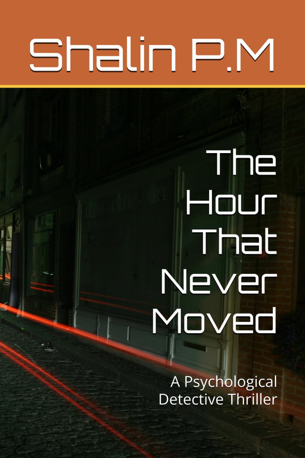 The Hour That Never Moved: A Psychological Detective Thriller
