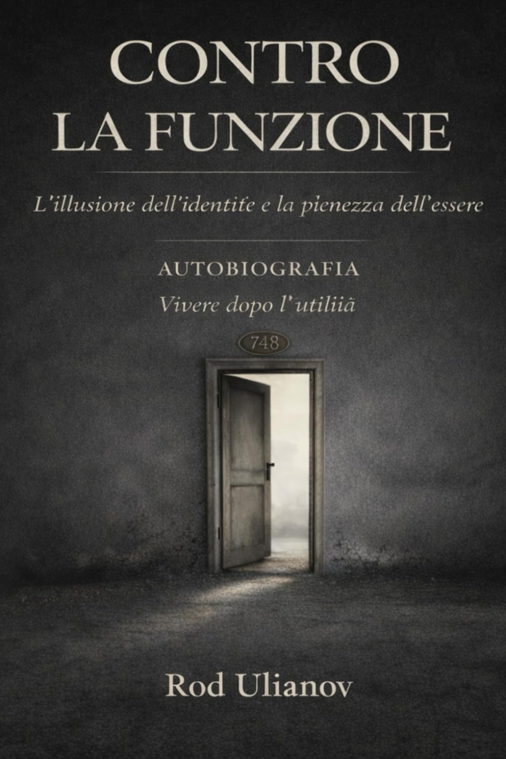 CONTRO LA FUNZIONE: L’illusione dell’identità e la pienezza dell’essere