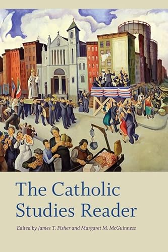 The Catholic Studies Reader (Catholic Practice in North America)