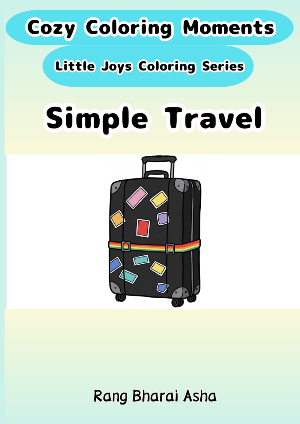 Simple “Travel” Coloring Book (Cozy Coloring Moments Little Joys Coloring Series)