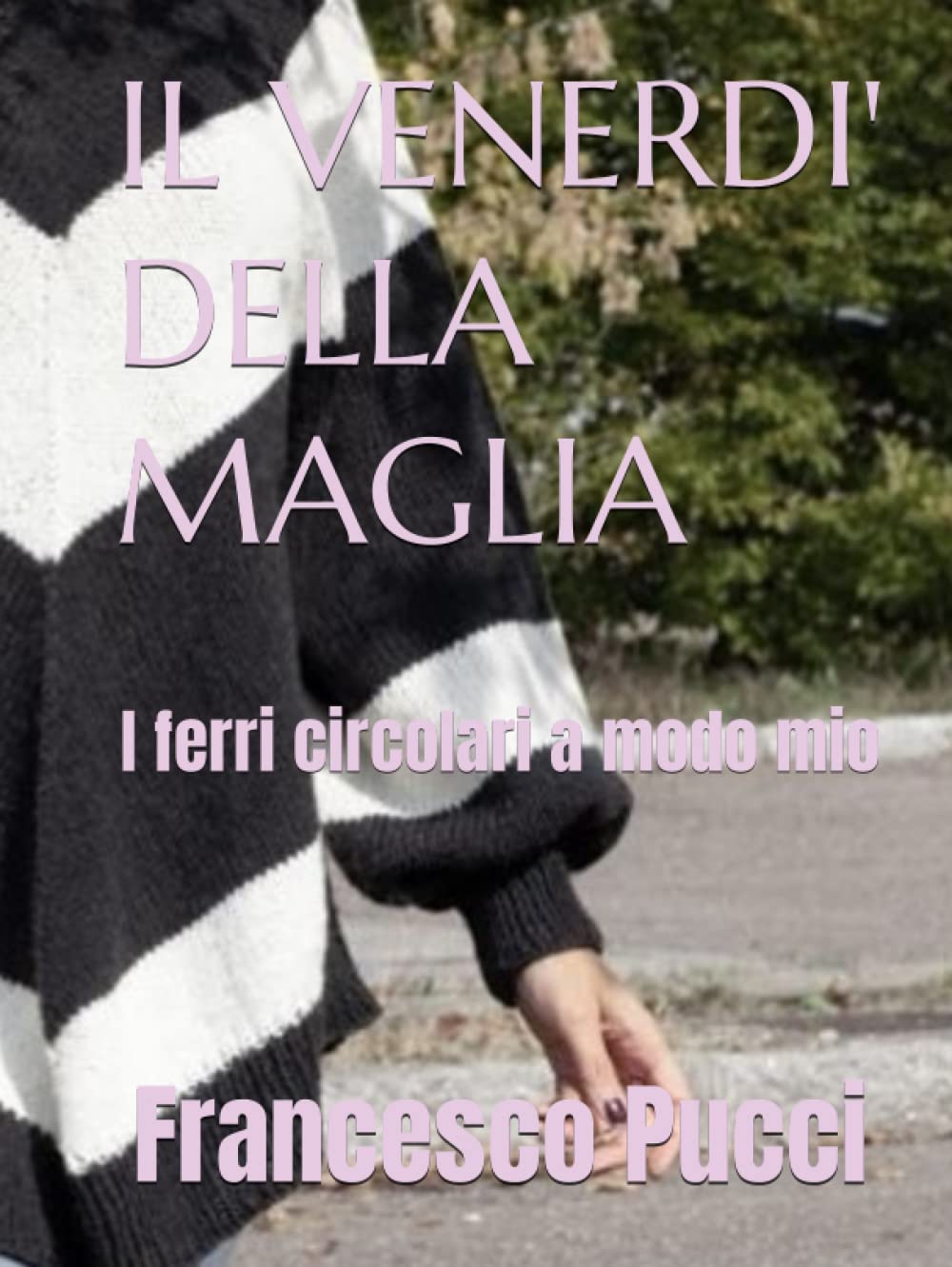IL VENERDI' DELLA MAGLIA: I ferri circolari a modo mio