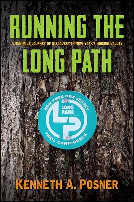 Running the Long Path: A 350-mile Journey of Discovery in New York's Hudson Valley (Excelsior Editions)