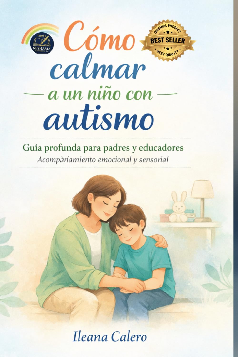 Como calmar a un NIño Autista: Guia practica y compasiva para padres y Educadores