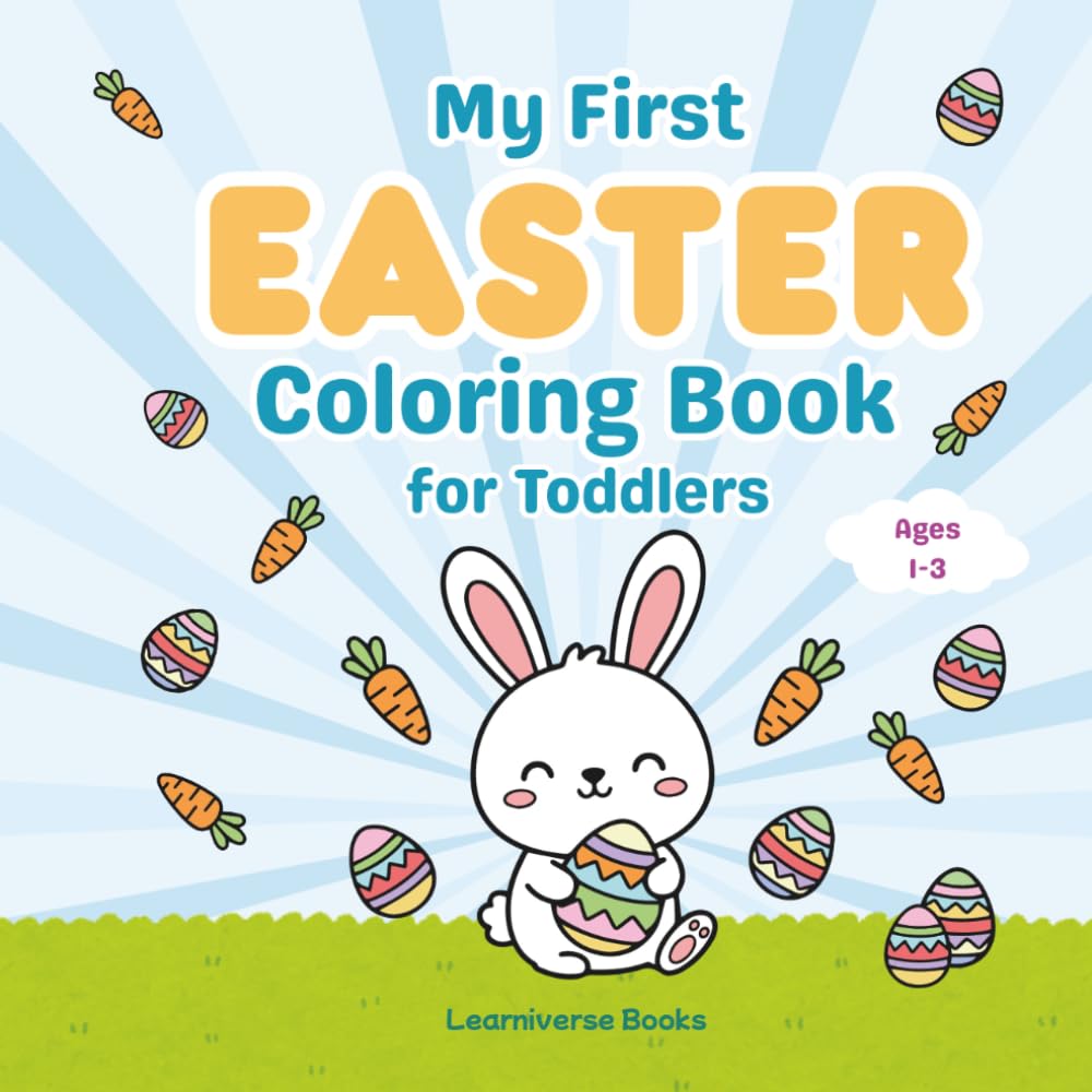 My First Easter Coloring Book: Fun & Easy Fun for Toddlers (My First Books - Fun & Learning for Little Explorers (Ages 1-3))