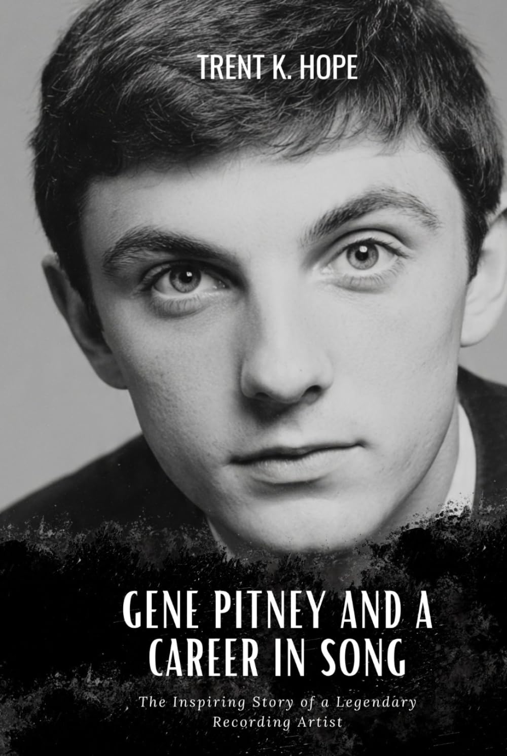 GENE PITNEY AND A CAREER IN SONG: The Inspiring Story of a Legendary Recording Artist