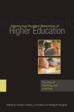 Improving Student Retention in Higher Education: The Role of Teaching and Learning