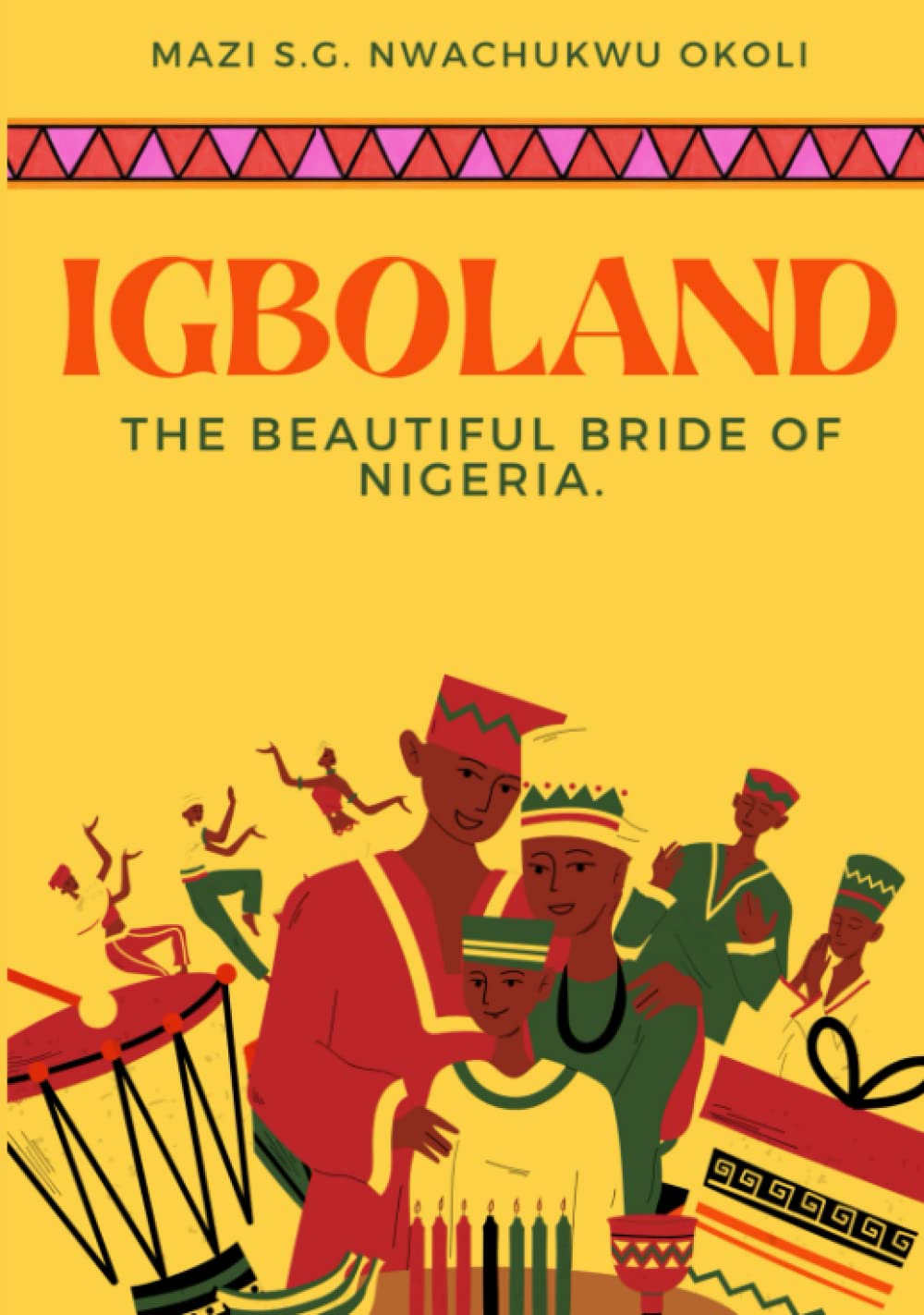 Igboland: The Beautiful Bride of Nigeria