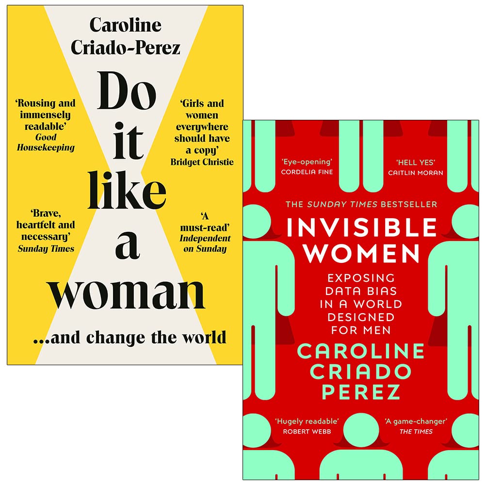 Caroline Criado Perez 2 Books Collection Set (Do It Like a Woman & Invisible Women)