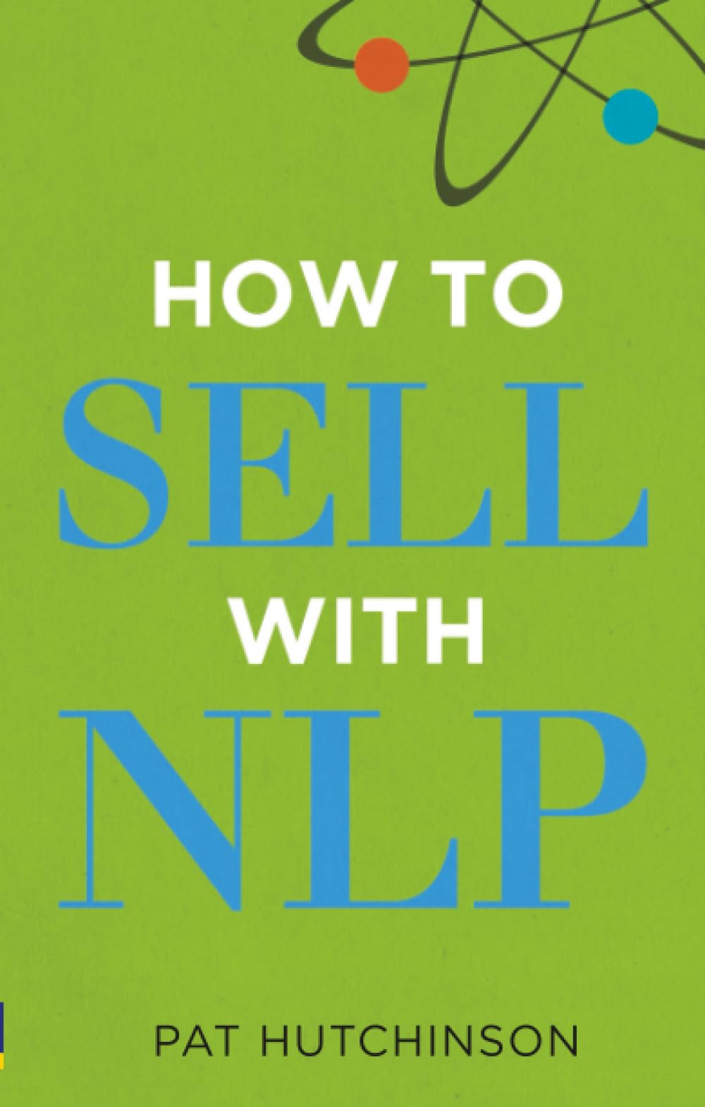How to sell with NLP: The Powerful Way to Guarantee Your Sales Success
