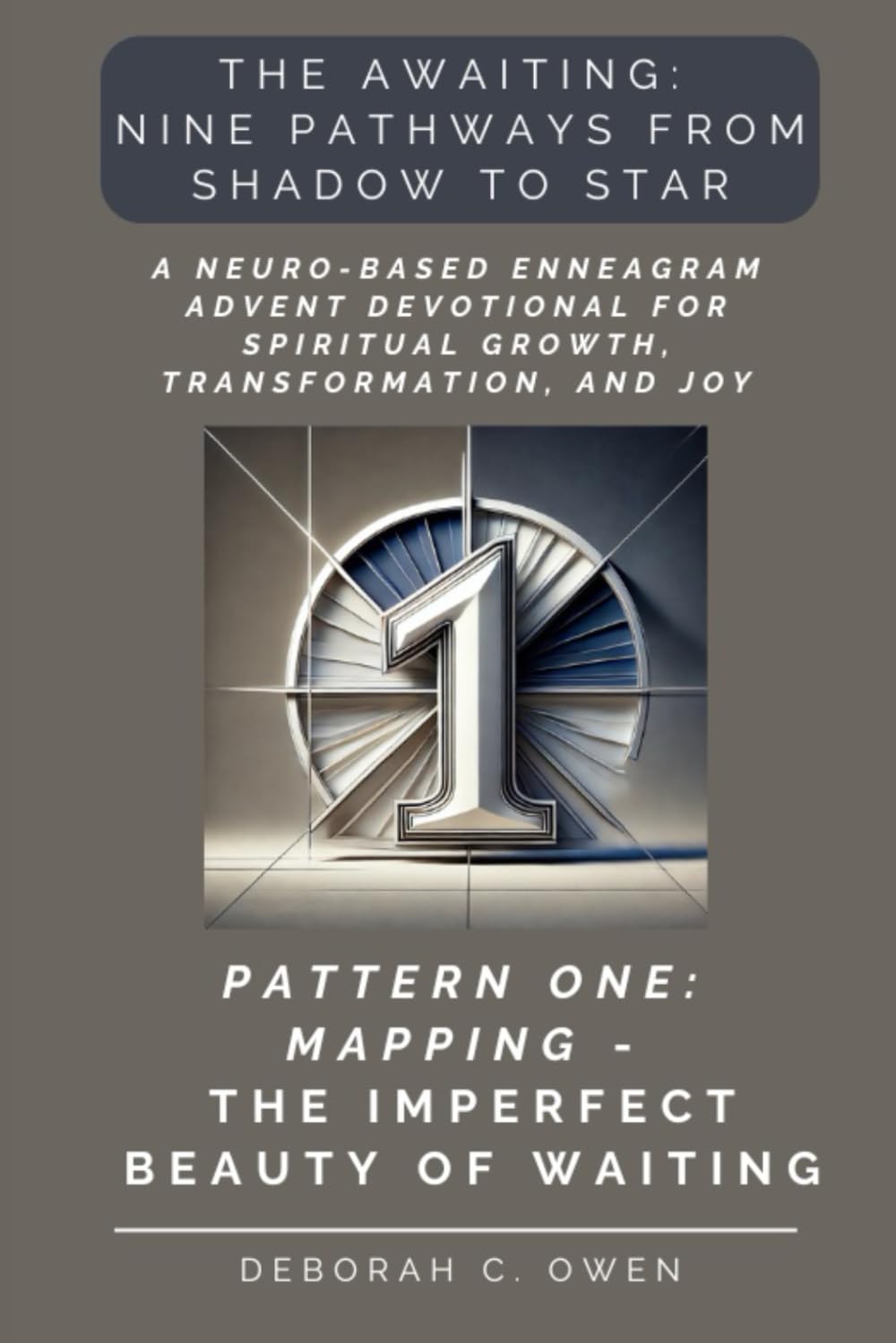 The Awaiting: Mapping — The Imperfect Beauty of Waiting: A Neuro-Based Enneagram Advent Devotional for Spiritual Growth and Reflection (The Awaiting Advent Devotionals)