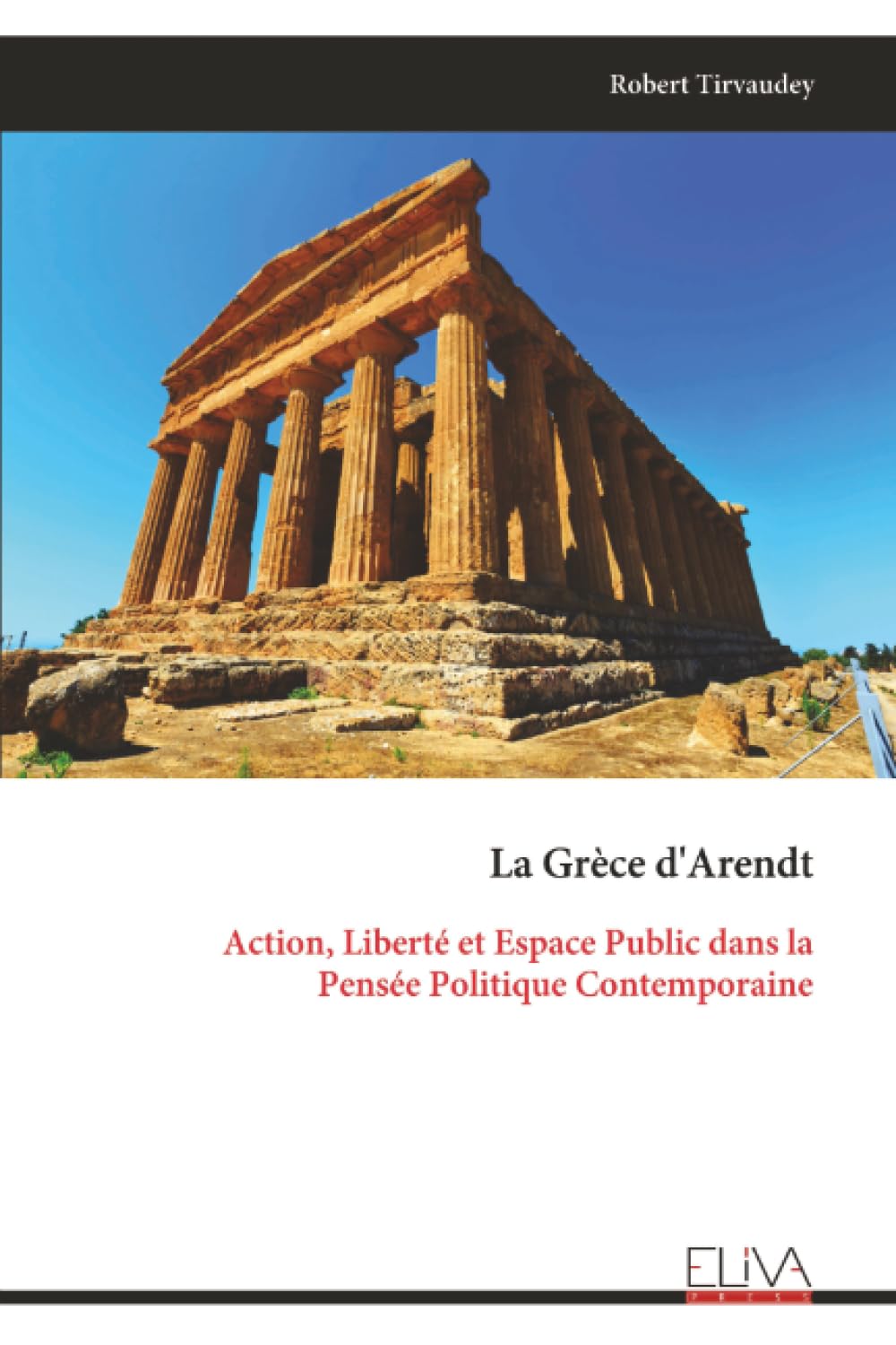 La Grèce d'Arendt: Action, Liberté et Espace Public dans la Pensée Politique Contemporaine