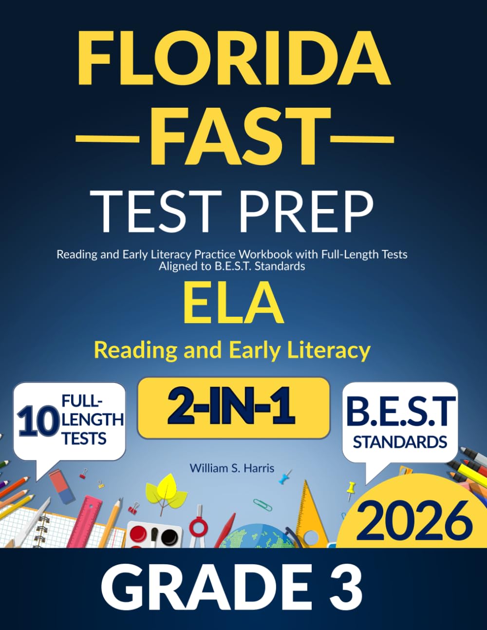 Florida FAST Test Prep Grade 3 ELA: 2-in-1 Reading and Early Literacy Practice Workbook with Full-Length Tests Aligned to B.E.S.T. Standards