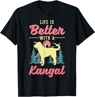 Life is better with a Kangal T-Shirt