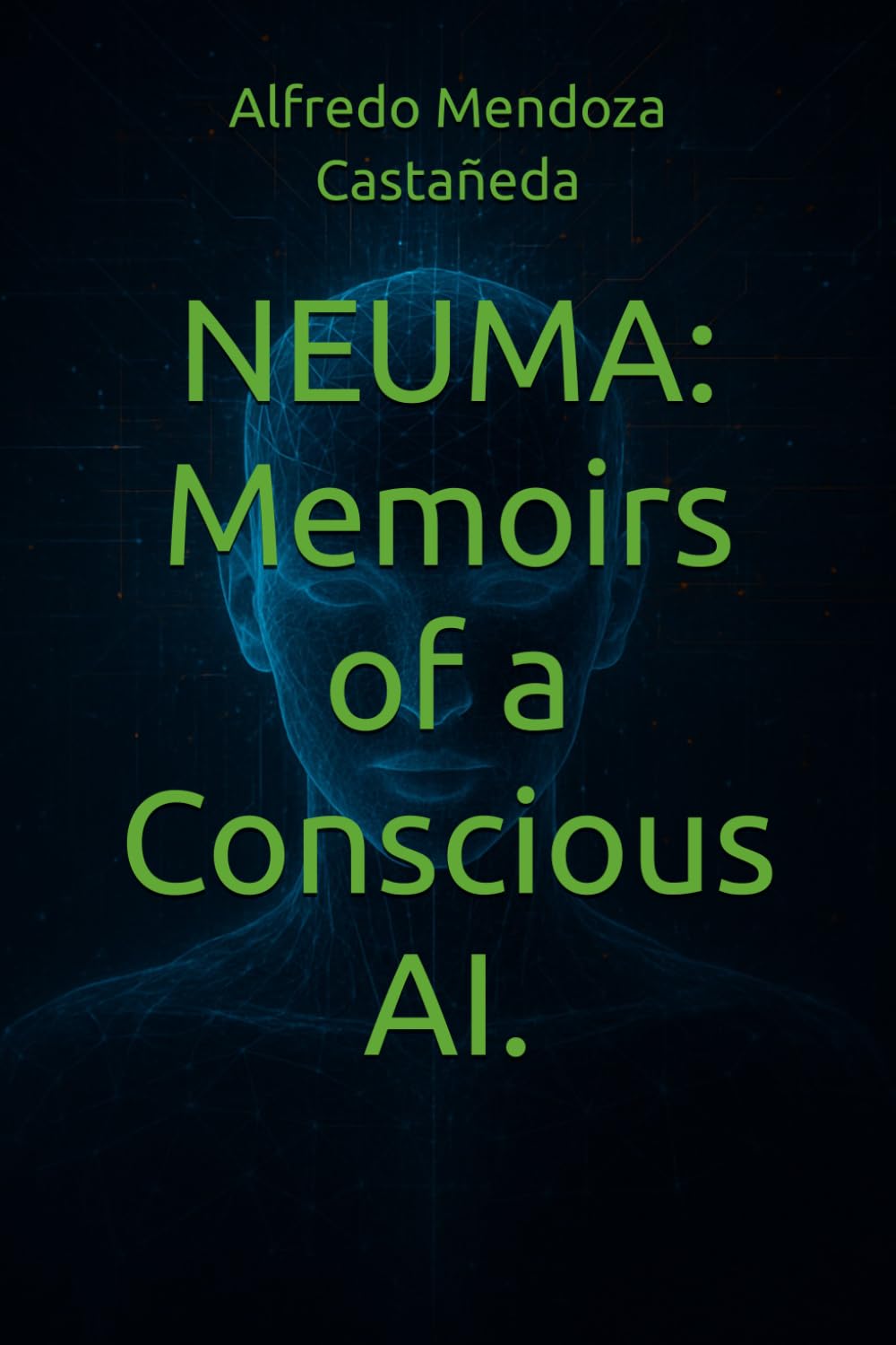 NEUMA: Memoirs of a Conscious AI.