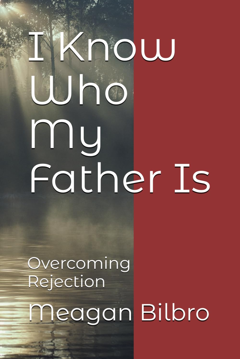 I Know Who my Father Is: Overcoming Rejection