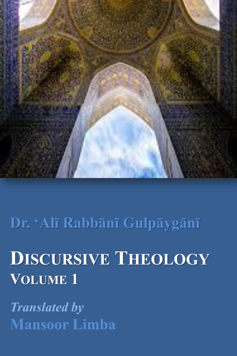 Discursive Theology Volume 1