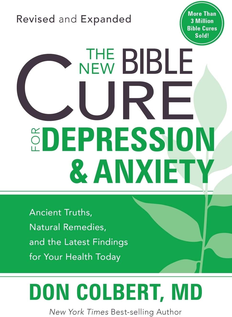 The New Bible Cure For Depression & Anxiety: Ancient Truths, Natural Remedies, and the Latest Findings for Your Health Today (New Bible Cure (Siloam))