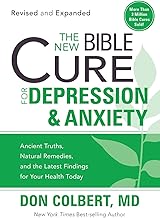 The New Bible Cure For Depression & Anxiety: Ancient Truths, Natural Remedies, and the Latest Findings for Your Health Today (New Bible Cure (Siloam))