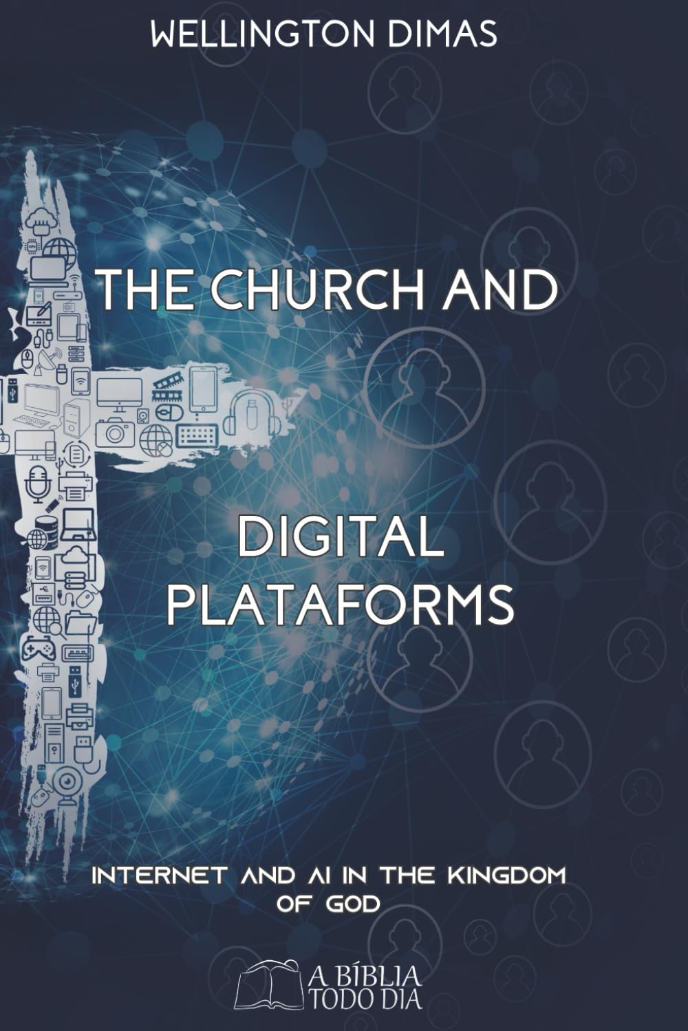 THE CHURCH AND DIGITAL PLATFORMS: Internet and AI in the Kingdom of God