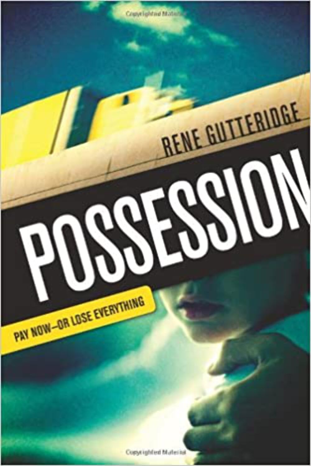 Possession: Pay Now - Or Lose Everything Gutteridge, Rene