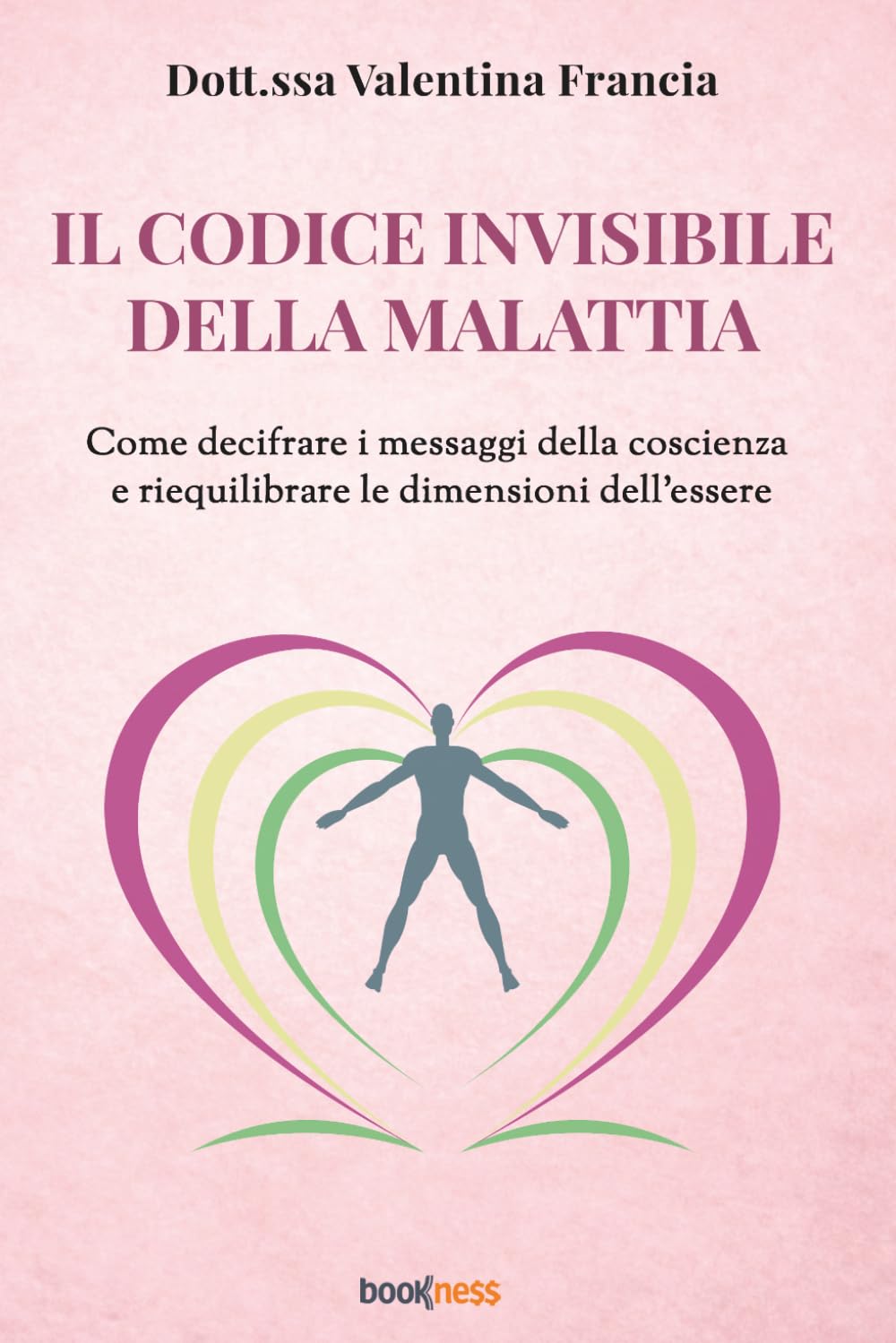 Il codice invisibile della malattia: Come decifrare i messaggi della coscienza e riequilibrare le dimensioni dell’essere