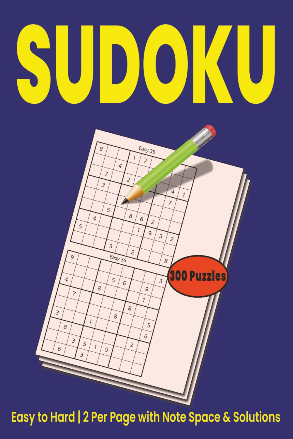 SUDOKU: 300 Sudoku Puzzles from Easy to Hard with Solutions | 2 Per Page Brain Teasers for Adults with Note Space