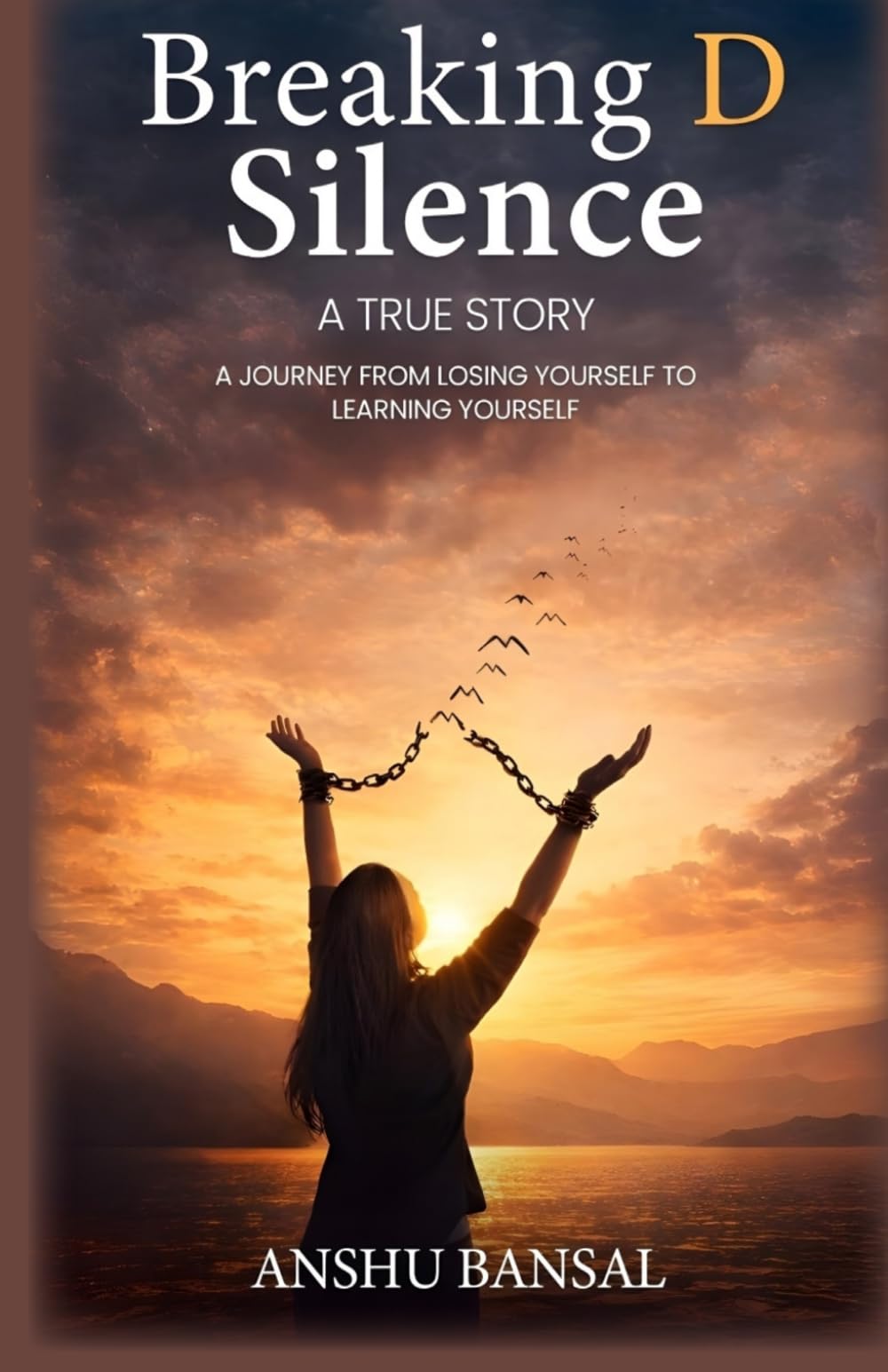 Breaking D Silence: A True Story