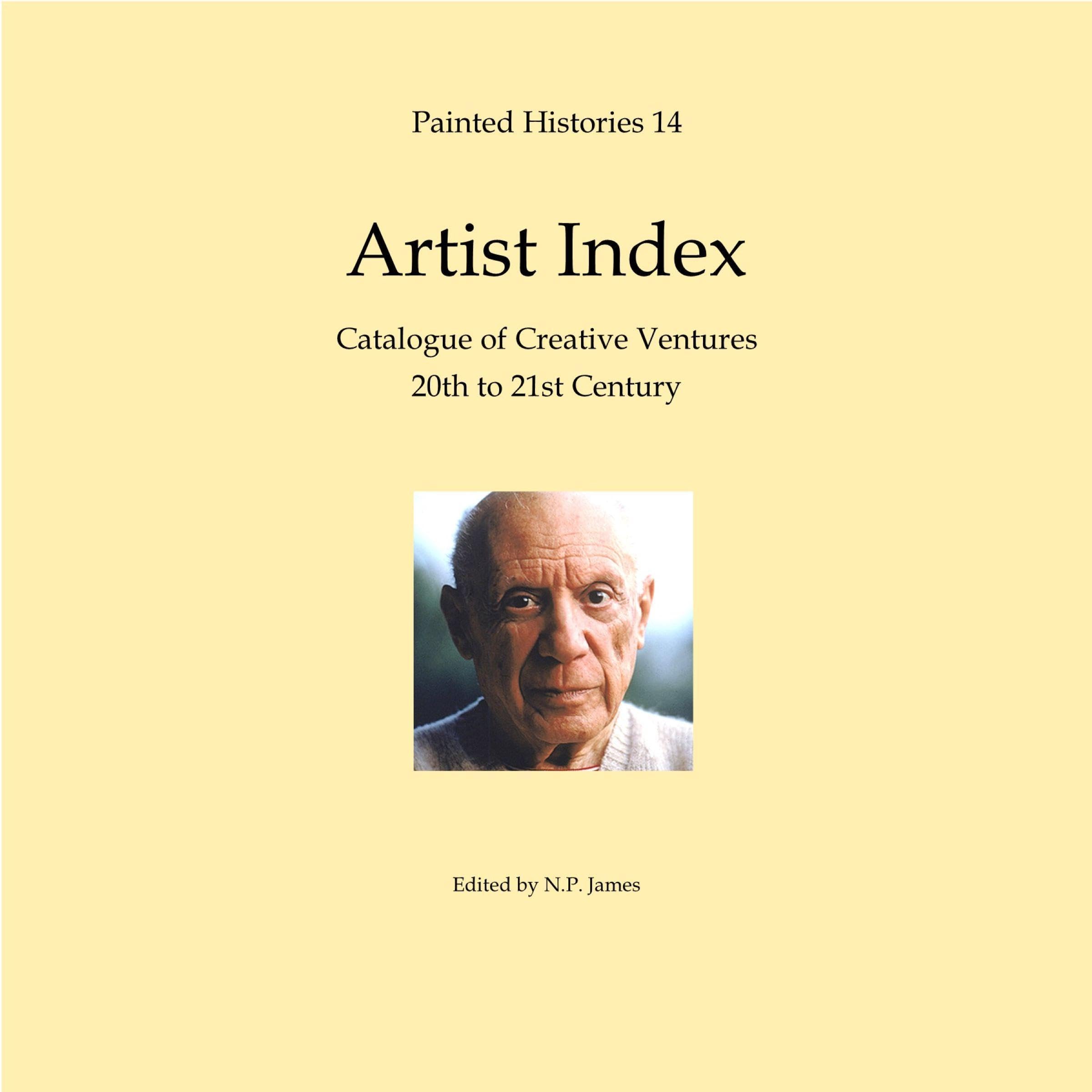 Painted Histories 14: Artist Index-20th 21st Century: Catalogue of Creative Ventures