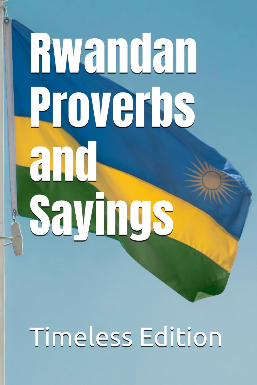 Rwandan Proverbs and Sayings