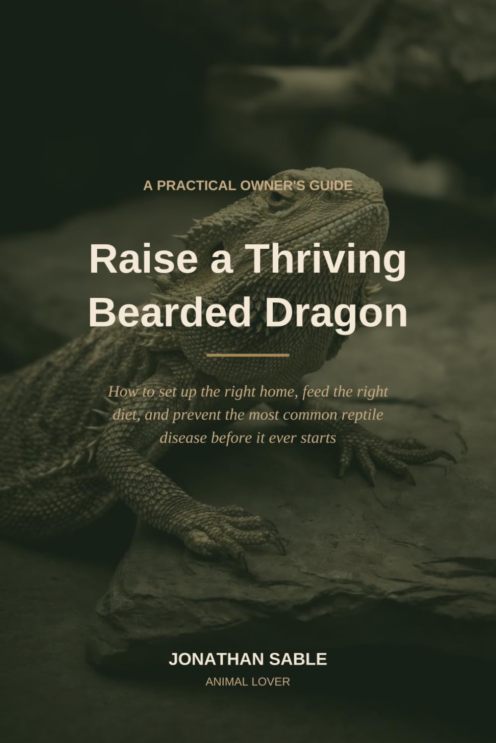 Raise a Thriving Bearded Dragon: The Owner's Guide to Preventing Metabolic Bone Disease