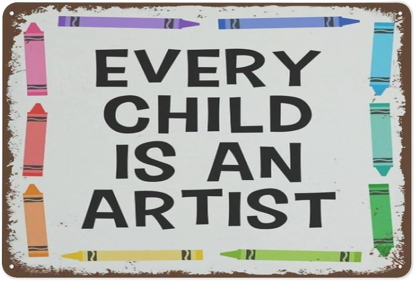 Kwqdozf As Pic 03 8X12 Inch Funny Vintage Metal Tin Sign Every Child Is An Artist Positive Cl