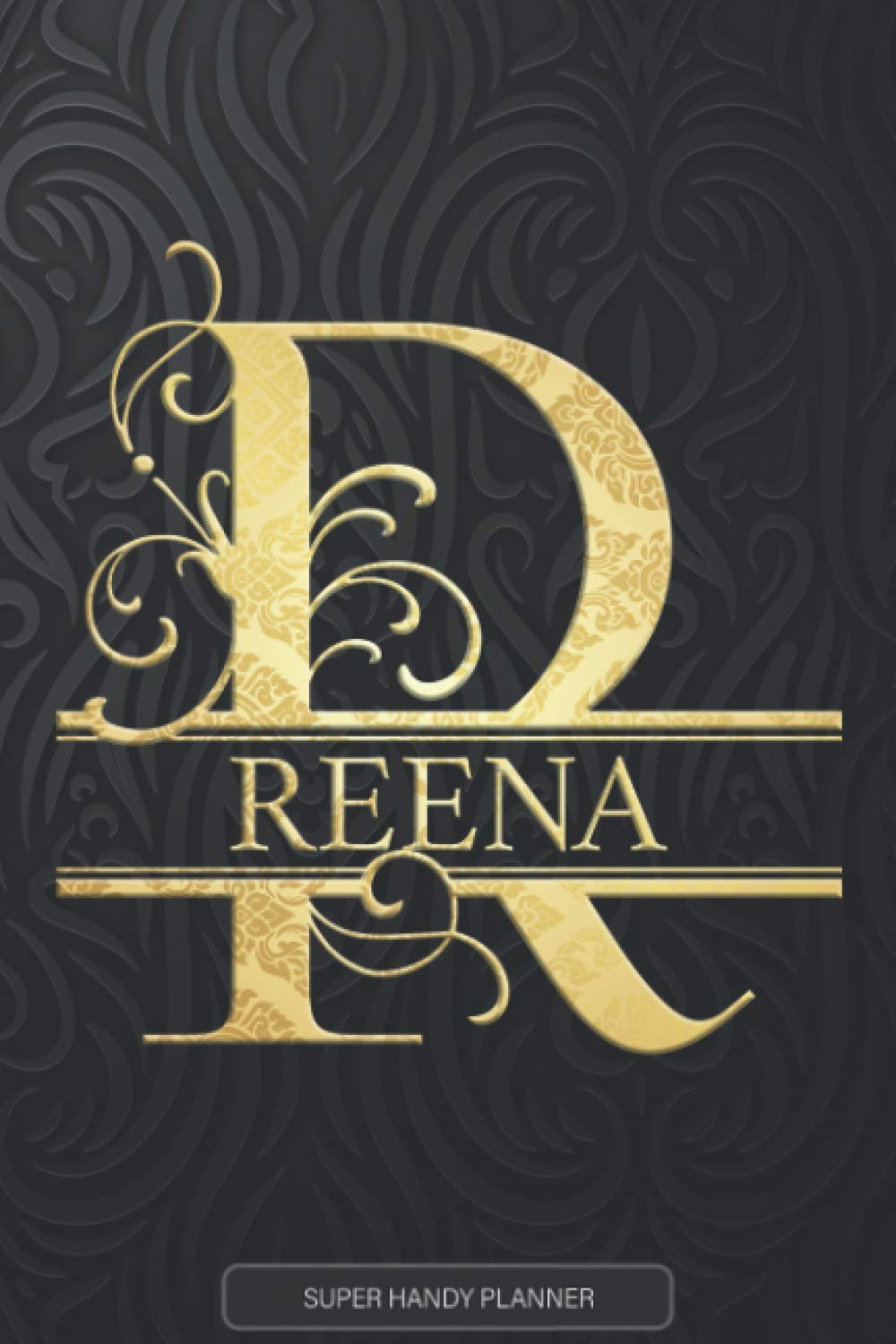 Reena: Reena Name Planner, Calendar, Notebook ,Journal, Golden Letter Design With The Name Reena