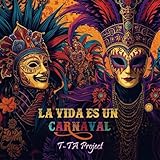La Vida Es Un Carnaval