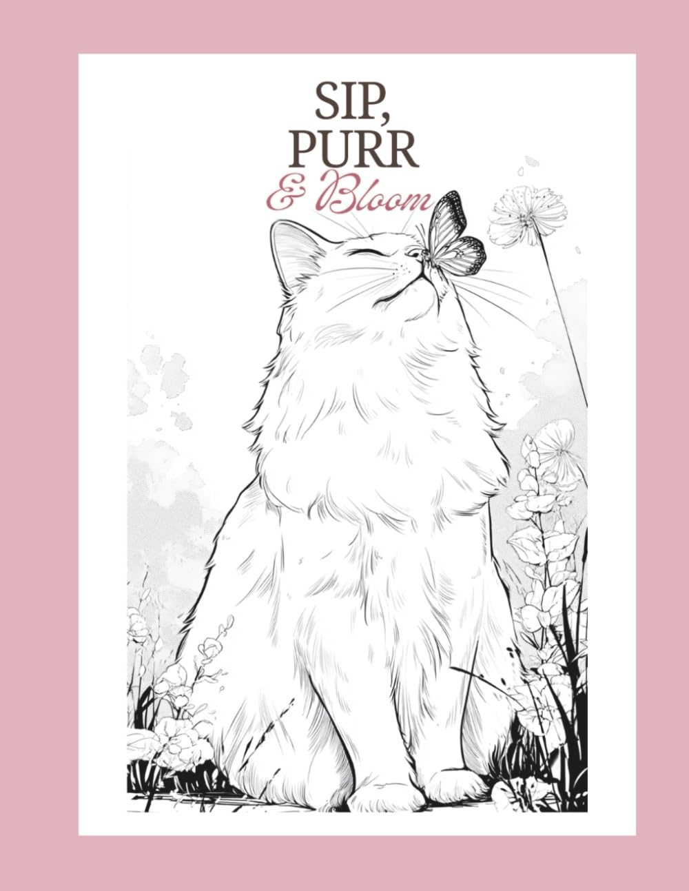 Sip, Purr & Bloom: A peaceful coloring retreat