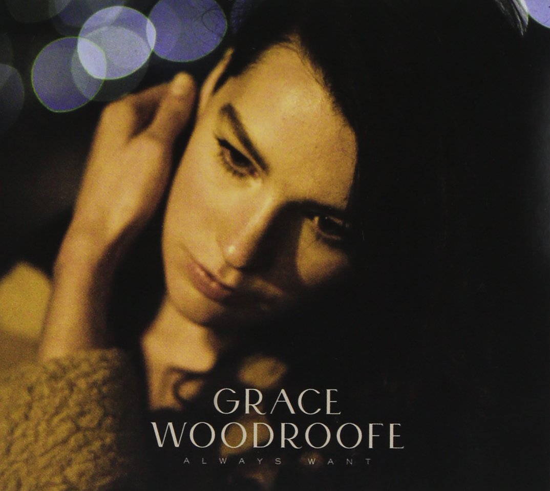 Always Want [Audio CD] Woodroofe, Grace