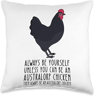 Be Yourself Always And Be A Australorp Chicken Throw Pillow