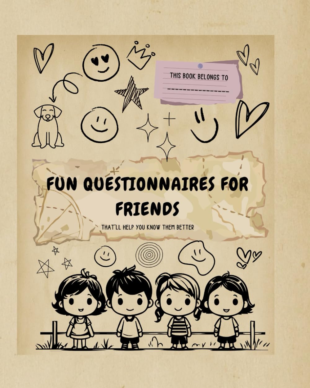 Fun Questionnaires for Friends: Fun Questionnaires for Friends That’ll Help You Know Them Better