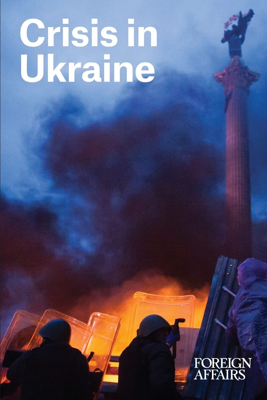 Crisis in Ukraine (FOREIGN AFFAIRS ANTHOLOGY SERIES)