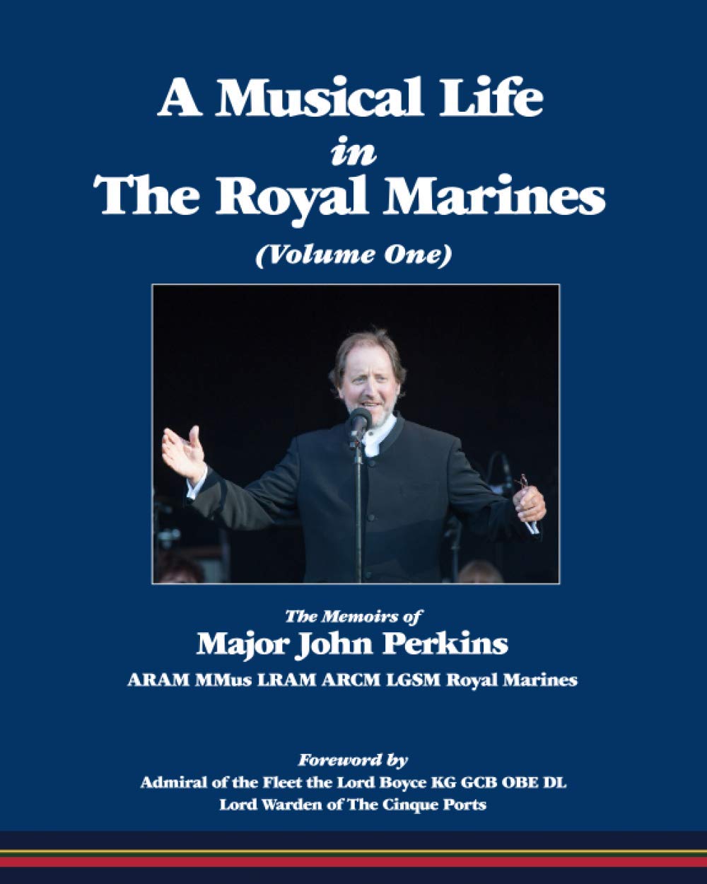 A Musical Life in The Royal Marines: The Memoirs of Major John Perkins