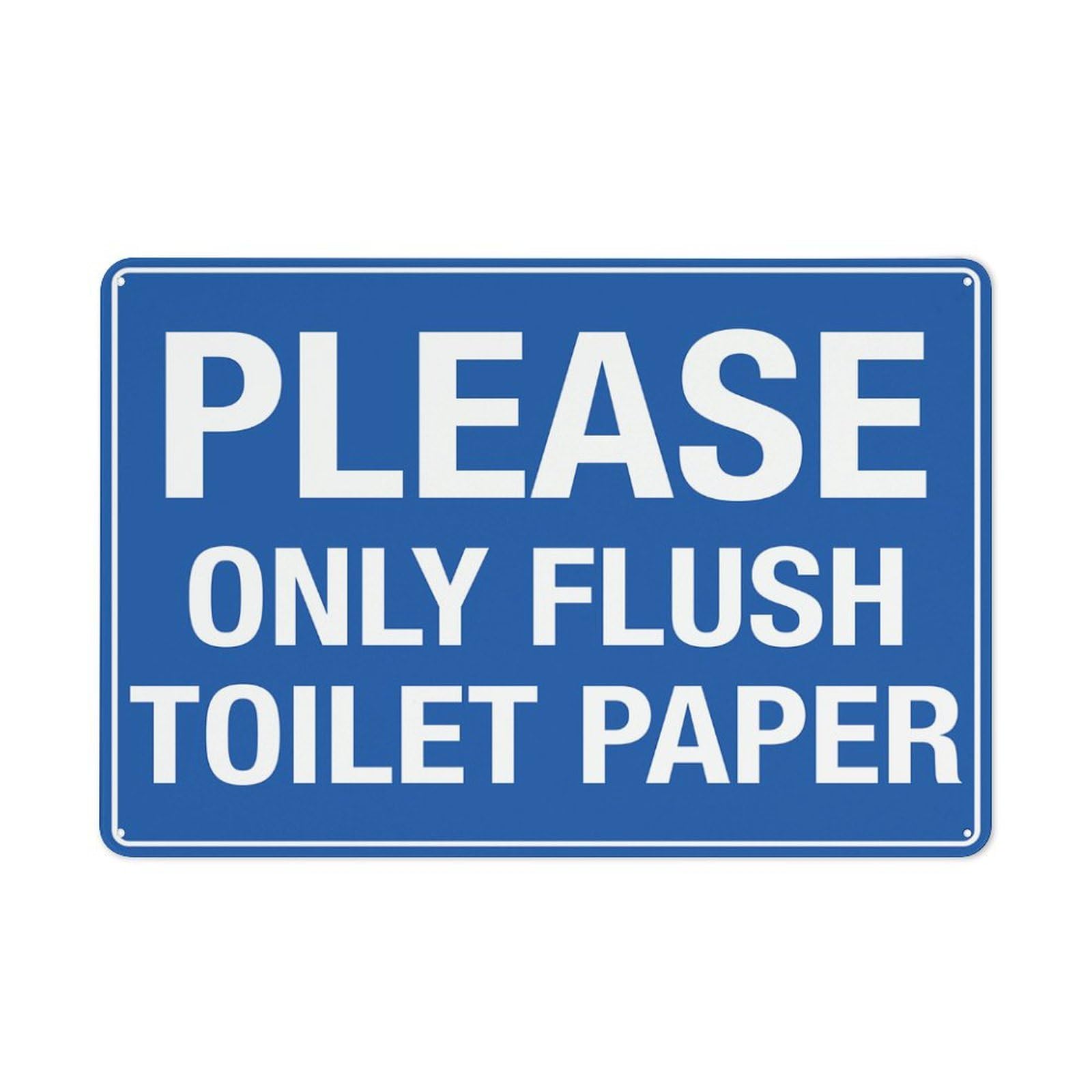 Please Only Flush Toilet Paper Sign Outdoor Signs Aluminum 12X8 Inch Uv Ink Printed For House And Business
