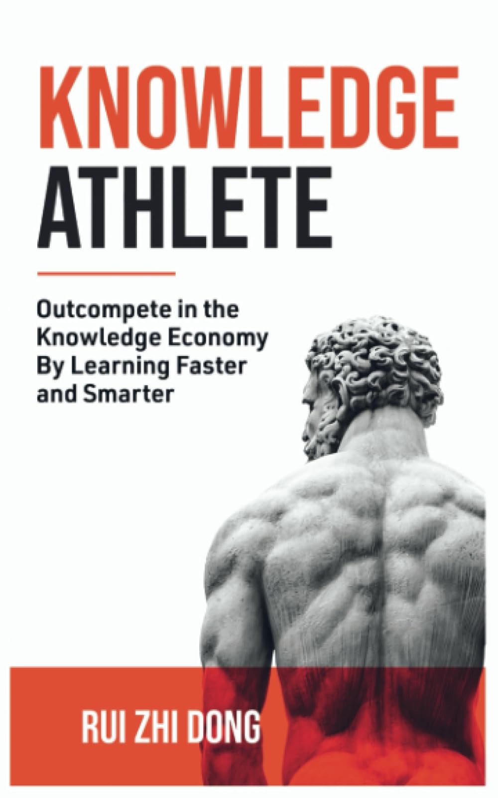 Knowledge Athlete: Outcompete In The Knowledge Economy By Learning Faster and Smarter (Thinking Tools)