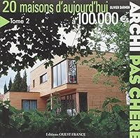 Archi pas chère : 20 maisons d'aujourd'hui à 100 000 - Tome 2 2737342767 Book Cover