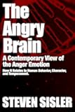The Angry Brain: A contemporary view of the anger emotion and how it relates to human behavior, character, and temperament