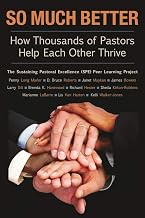 So Much Better: How Thousands of Pastors Help Each Other Thrive (TCP the Columbia Partnership Leadership)