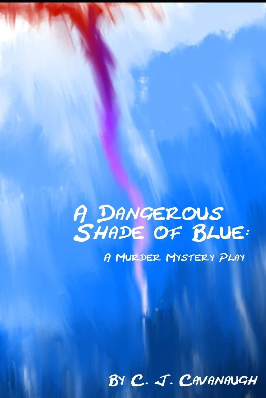 A Dangerous Shade of Blue: A Murder Mystery Play