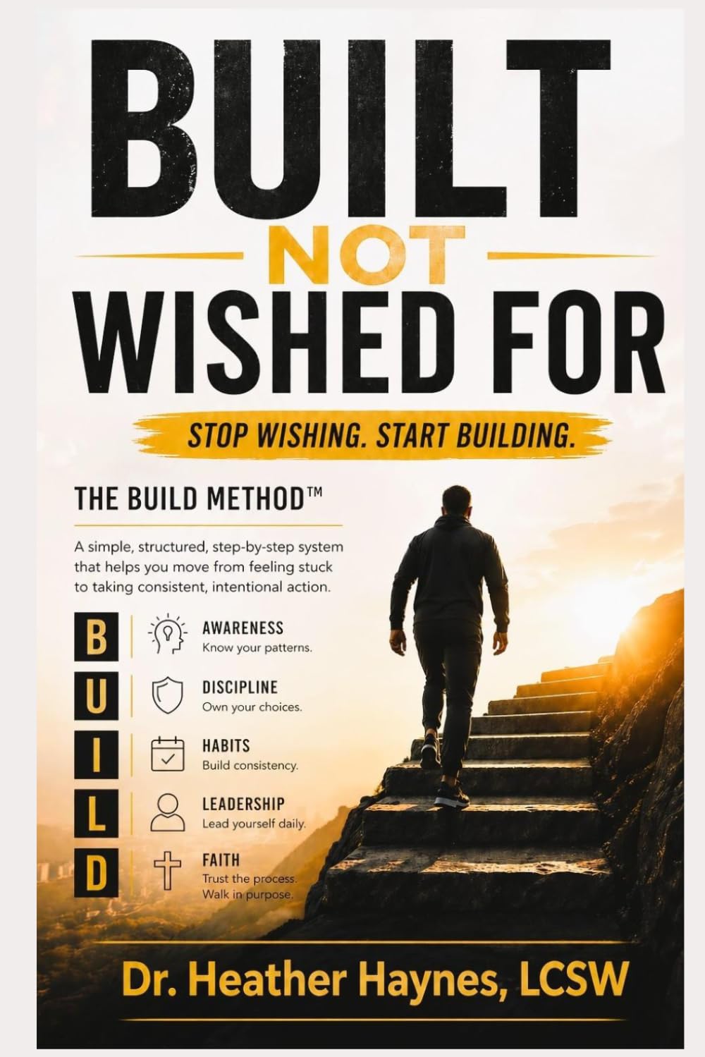 Built Not Wished For: Stop Wishing Start Building