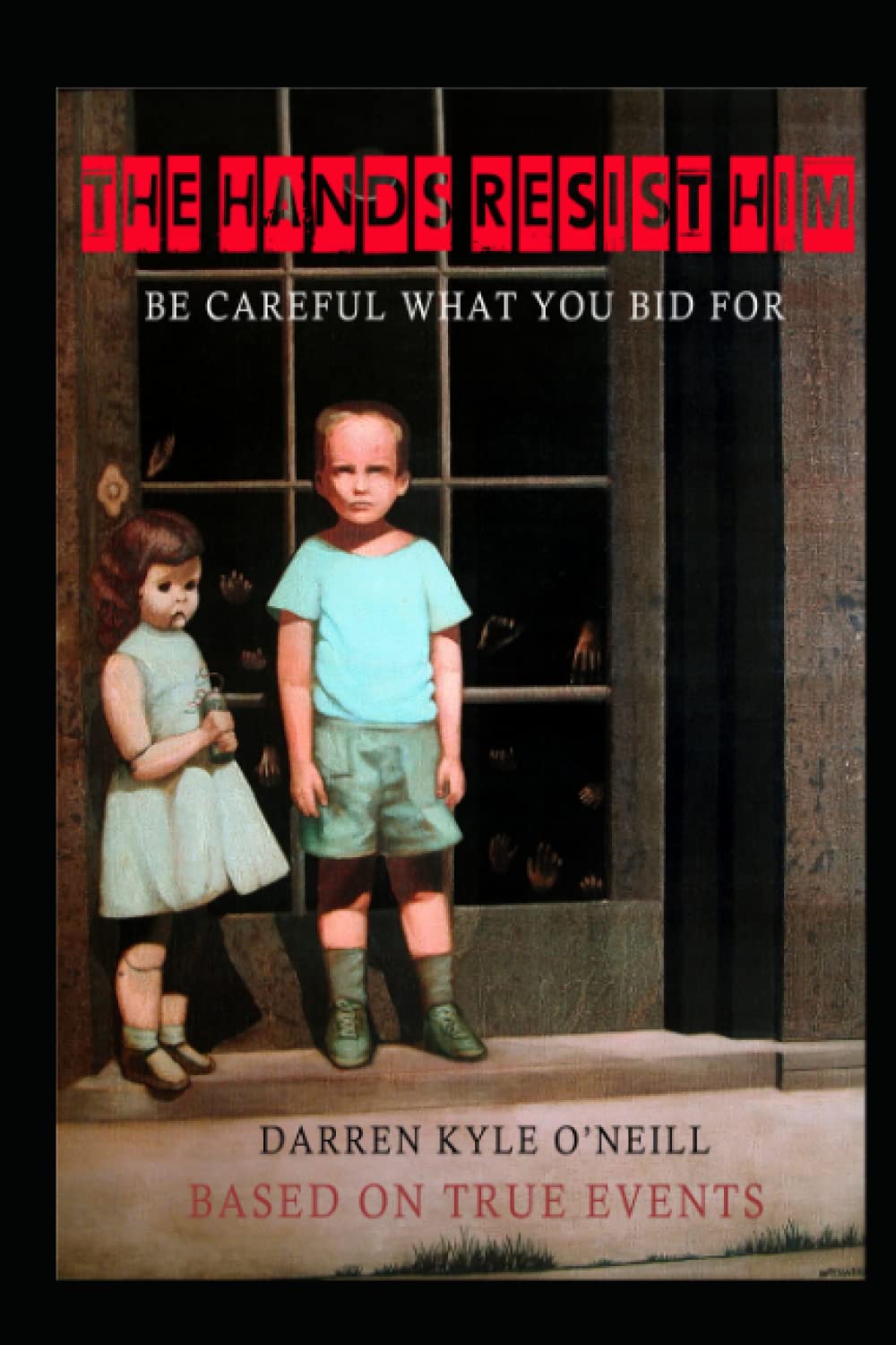 The Hands Resist Him: Be Careful What You Bid For