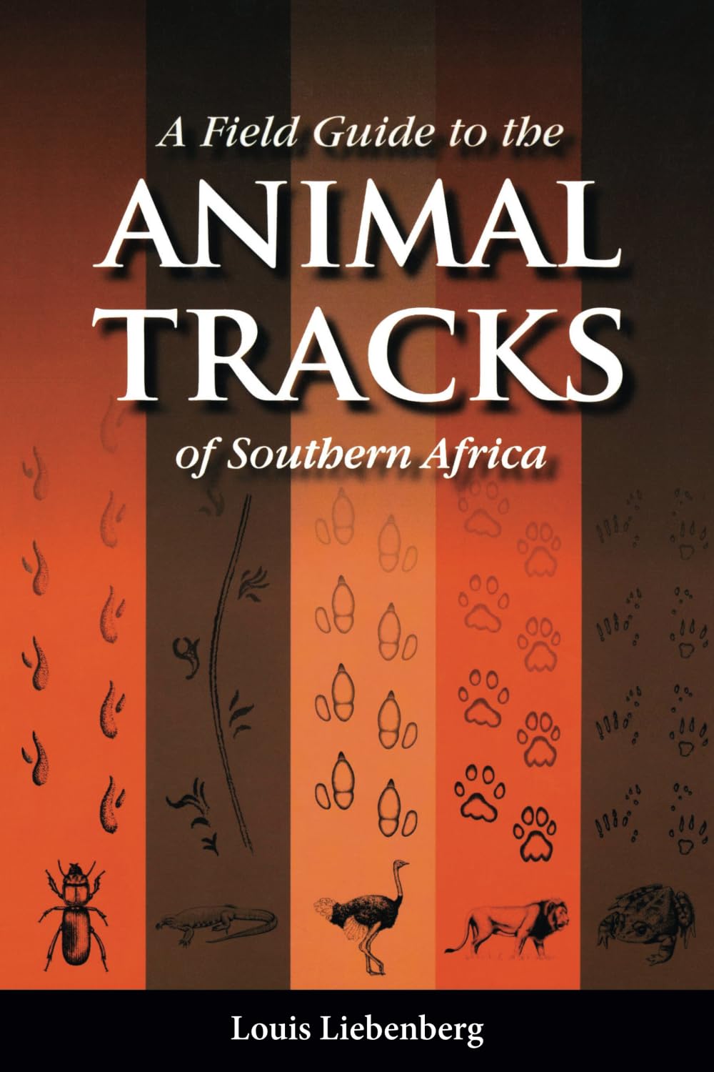 A Field Guide to the Animal Tracks of Southern Africa